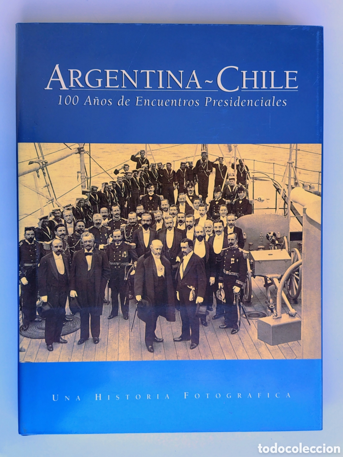 Libros de segunda mano: Argentina &ndash; Chile: 100 a&ntilde;os de encuentros presidenciales