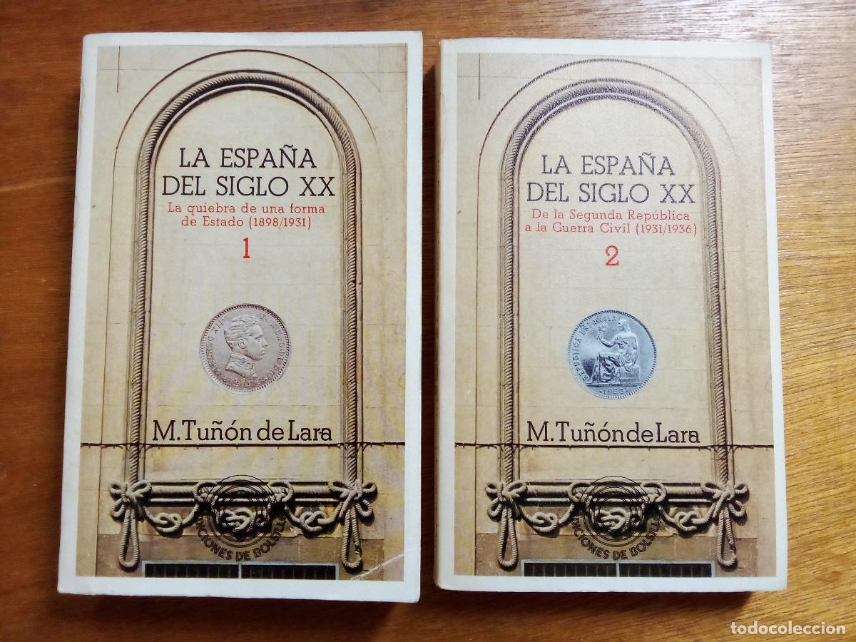 Libros de segunda mano: LA ESPA&Ntilde;A DEL SIGLO XX, TOMOS 1 Y 2, MANUEL TU&Ntilde;ON DE LARA, EDITORIAL LAIA, 1974, HISTORIA