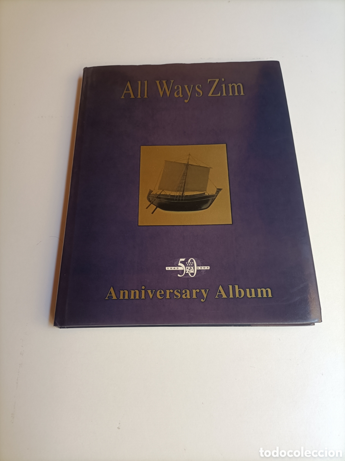 Libros de segunda mano: All Ways Zim. 50 Anniversary &aacute;lbum. Texto ingl&eacute;s Naviera buques barcos. Navegaci&oacute;n