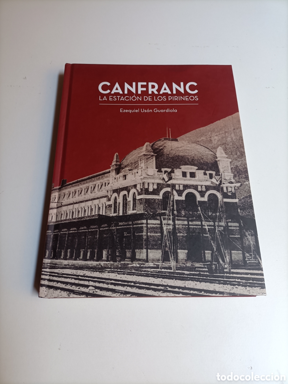 Libros de segunda mano: Canfranc. La estaci&oacute;n de los Pirineos Ezequiel Us&oacute;n Guardiola trenes