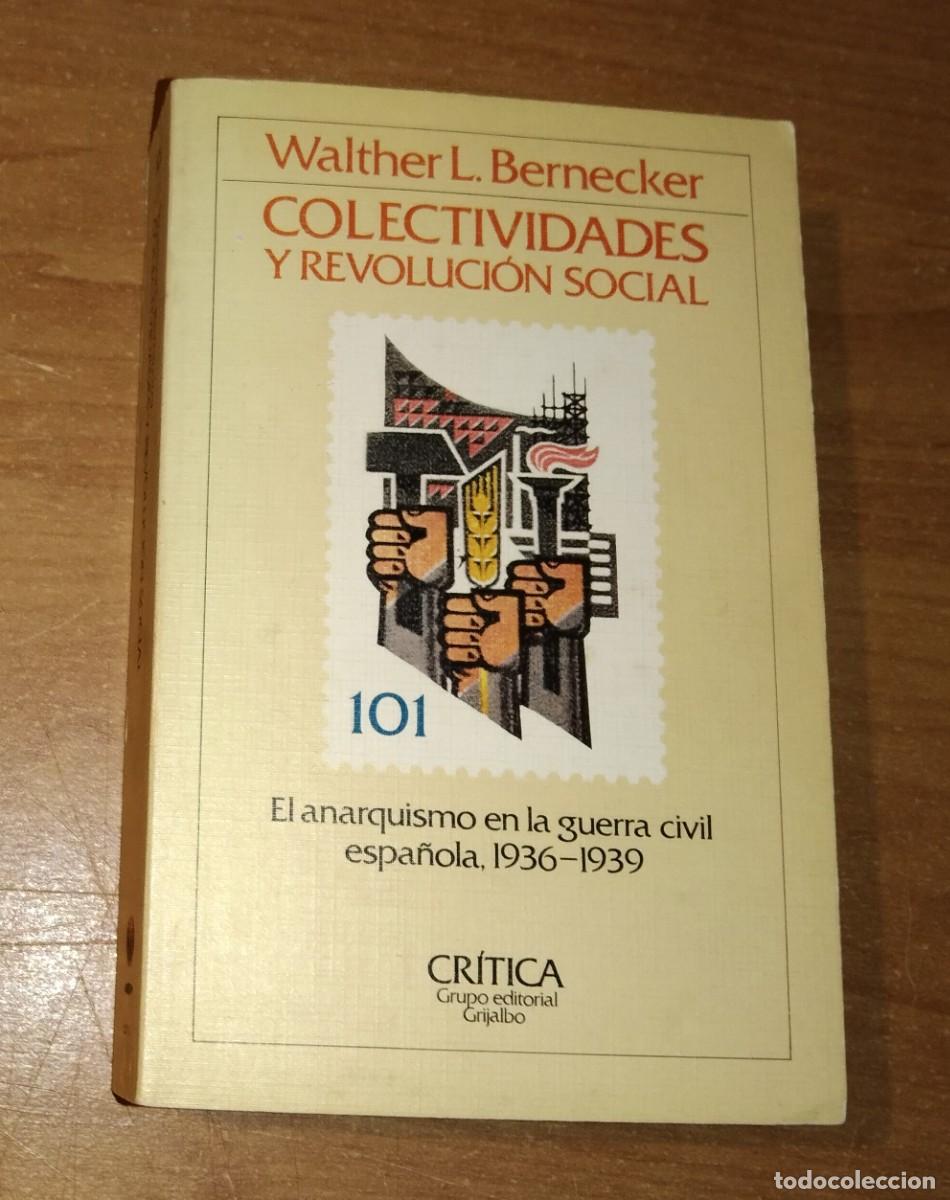 Libros de segunda mano: WALTHER L. BERNECKER - COLECTIVIDADES Y REVOLUCI&Oacute;N SOCIAL. EL ANARQUISMO EN LA GUERRA CIVIL ESPA&Ntilde;OLA