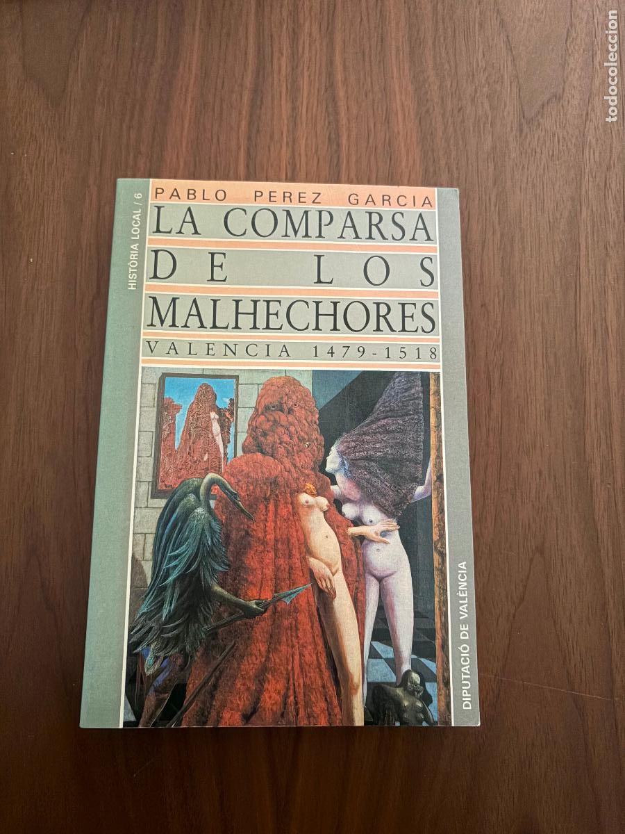 Libros de segunda mano: LA COMPARSA DE LOS MALHECHORES , VALENCIA 1479-1518 , PABLO PEREZ GARCIA , DIPUTACI&Oacute;N DE VALENCIA