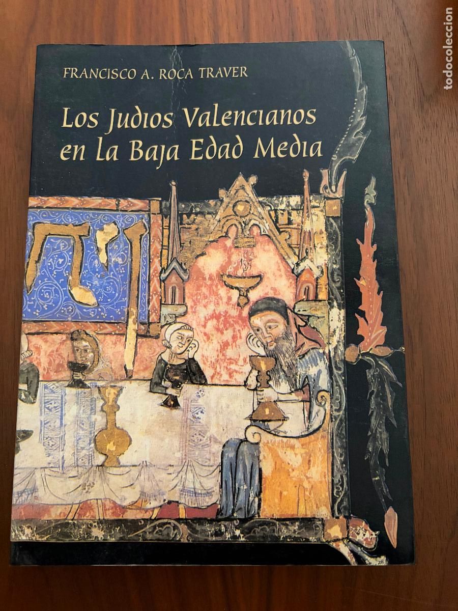 Libros de segunda mano: LOS JUDIOS VALENCIANOS EN LA BAJA EDAD MEDIA , FRANCISCO A.ROCA TRAVER , AYUNTAMENT DE VALENCIA