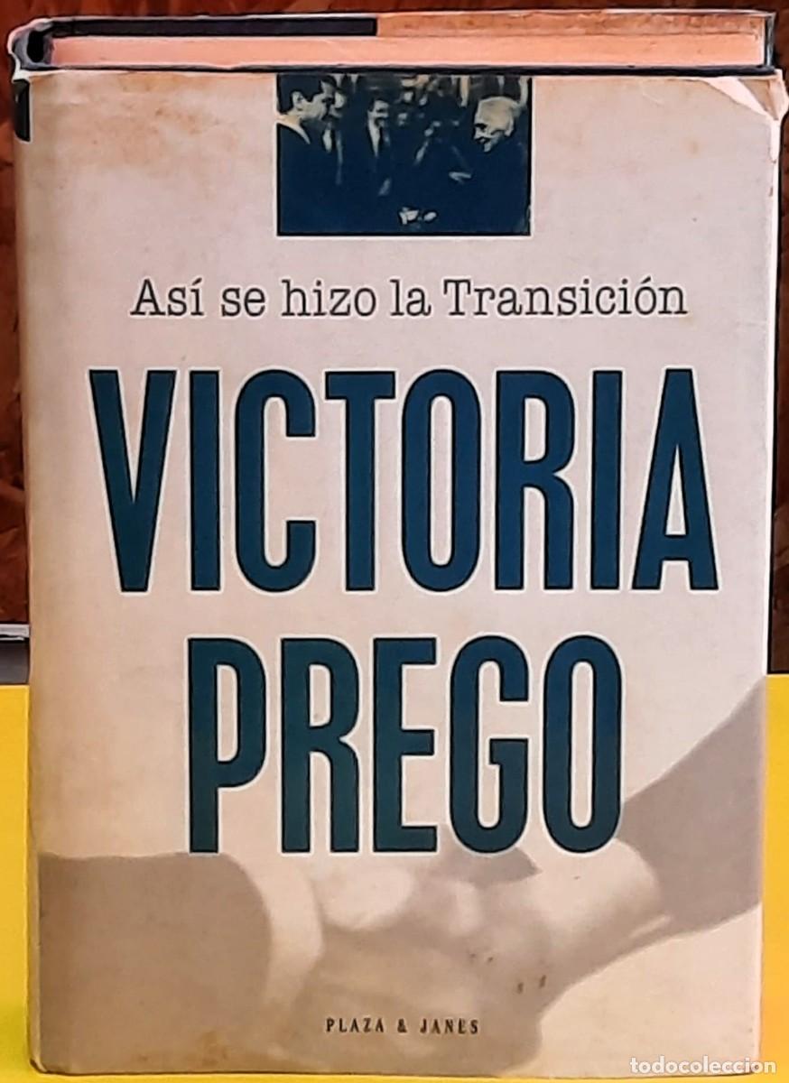 Libros de segunda mano: As&iacute; se hizo la transici&oacute;n. Victoria Prego. Plaza y Jan&eacute;s. 1&ordf;. edici&oacute;n; noviembre, 1995