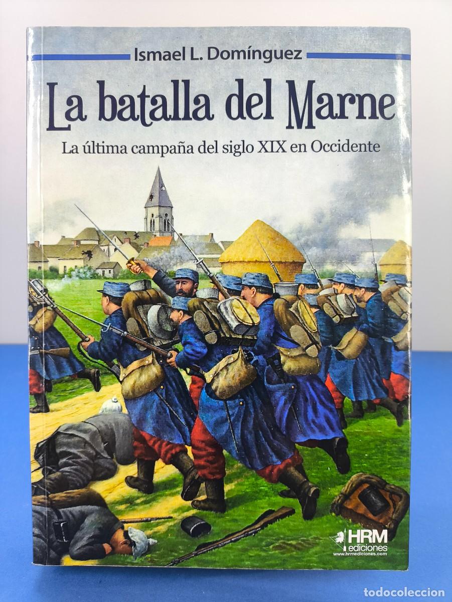 Libros de segunda mano: LA BATALLA DEL MARNE / ISMAEL L. DOM&Iacute;NGUEZ / 2022. HRM