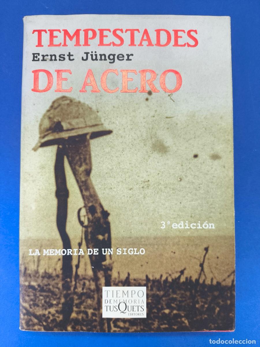 Libros de segunda mano: TEMPESTADES DE ACERO, LA MEMORIA DE UN SIGLO / ERNST J&Uuml;NGER / 3&ordf;ed. 2011. TusQuets