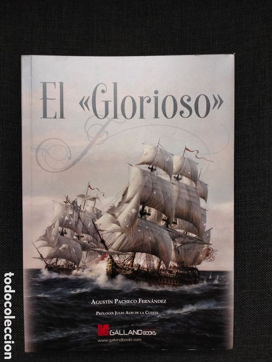 Libros de segunda mano: EL &rdquo;GLORIOSO&rdquo; / Pacheco Fdez., A. / Galland Books Editorial, 2015