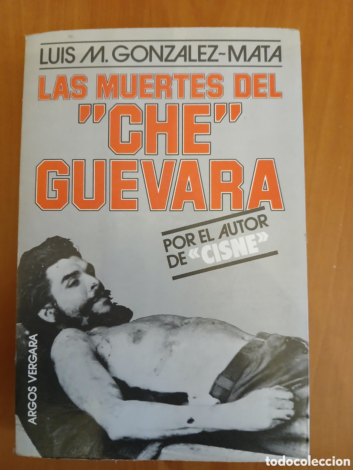 Libros de segunda mano: Las muertes del &rdquo; Che &rdquo; Guevara. Luis M. Gonz&aacute;lez-Mata.