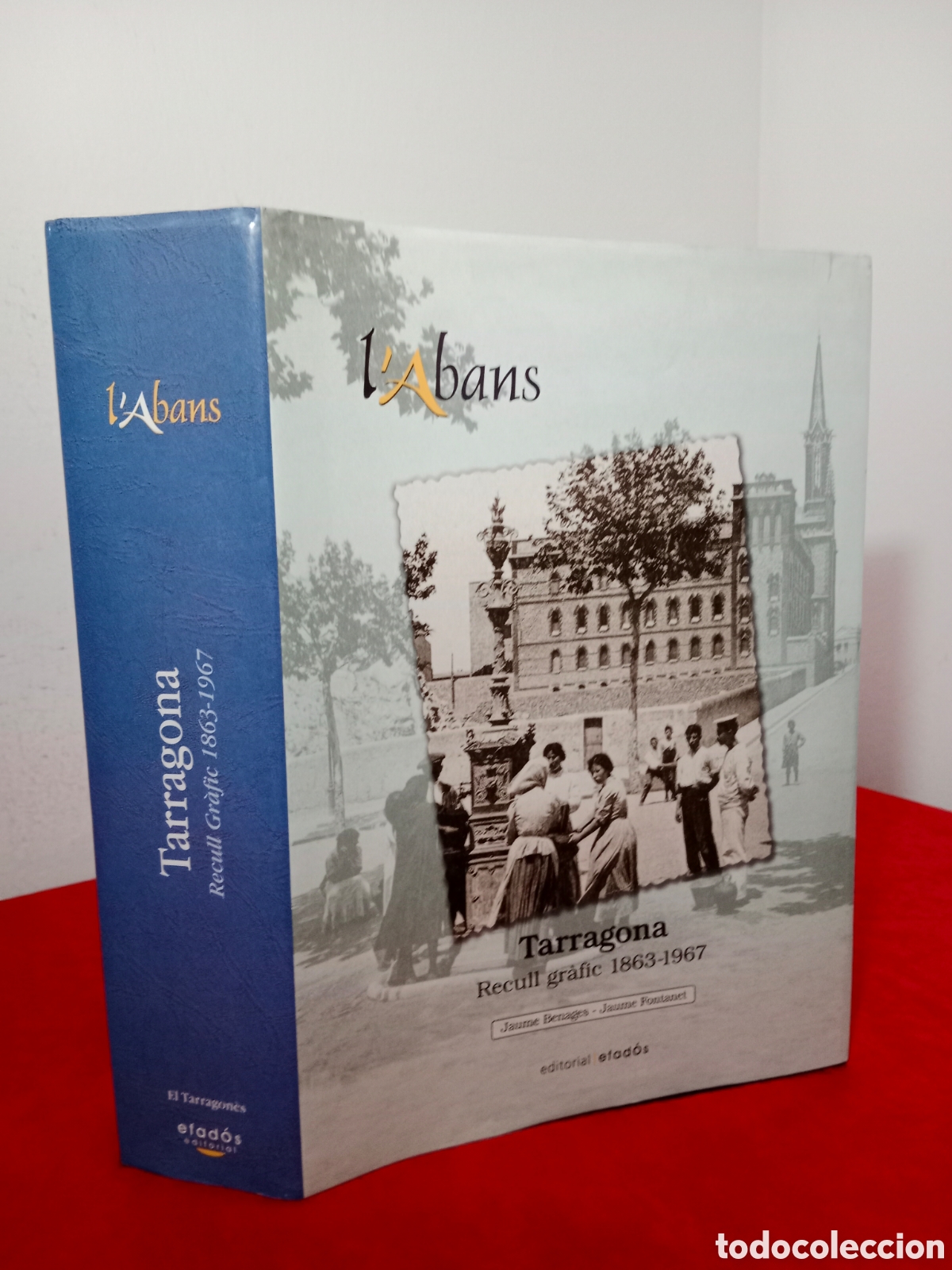 Libros de segunda mano: L'ABANS DE TARRAGONA, RECULL GR&Agrave;FIC 1863-1967 , EFAD&Oacute;S, DESCATALOGADO