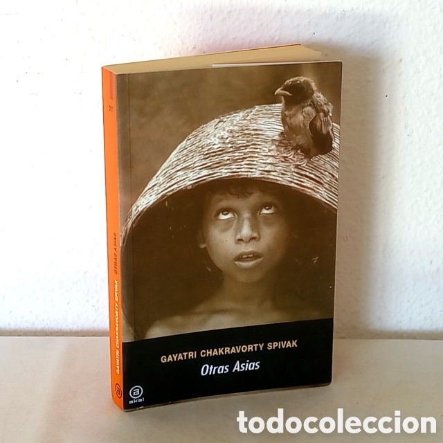 Libros de segunda mano: Otras Asias. Gayatri Chakravorty Spivak. Akal, 2012. 331 p&aacute;gs.