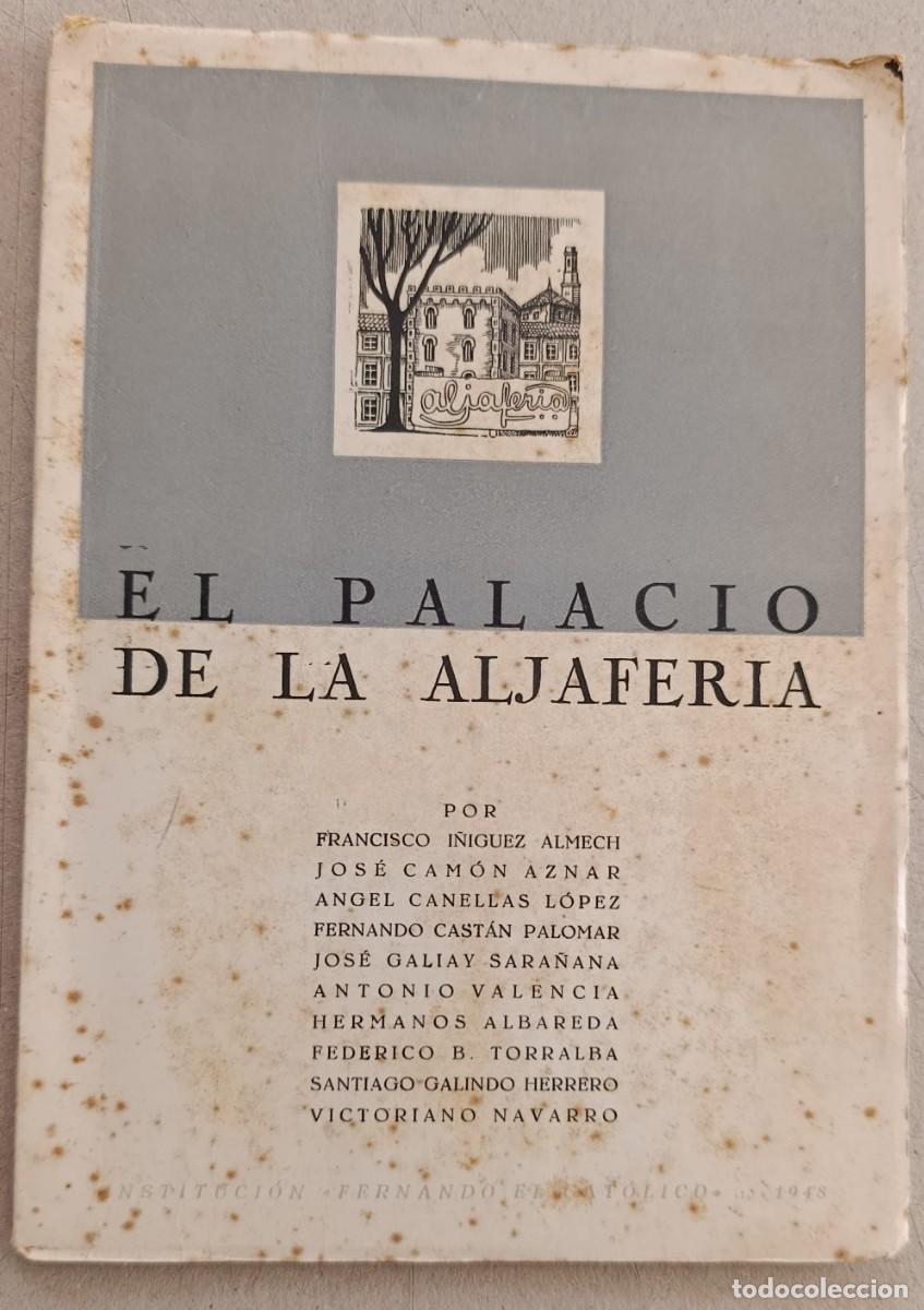 Libros de segunda mano: EL PALACIO DE LA ALJAFER&Iacute;A DE ZARAGOZA. 1948.