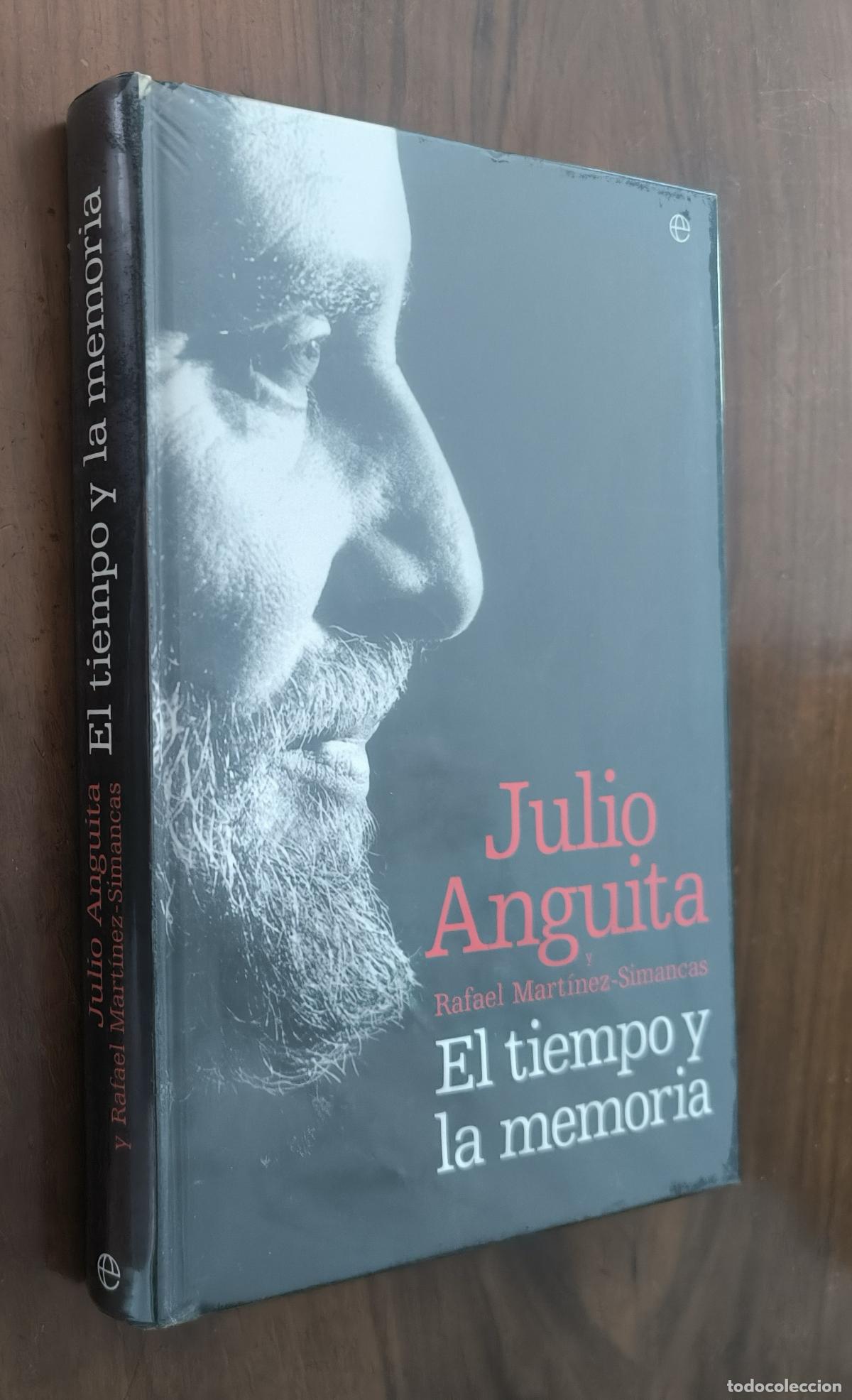 Libros de segunda mano: JULIO ANGUITA - EL TIEMPO Y LA MEMORIA - RAFAEL MART&Iacute;NEZ-SIMANCAS