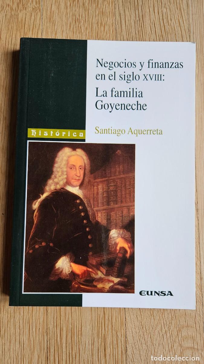 Libros de segunda mano: Negocios y finanzas en el siglo XVIII: La familia Goyeneche