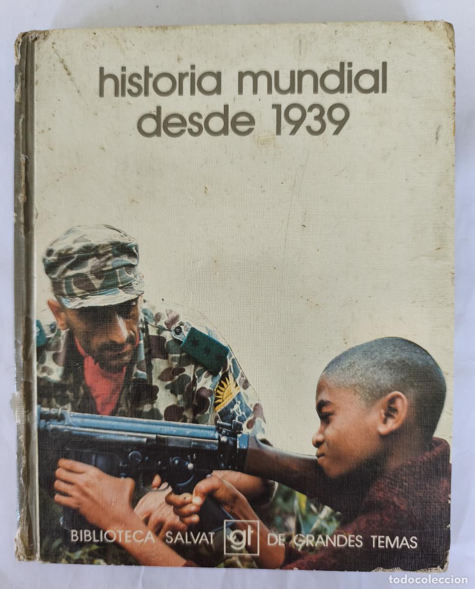 Libros de segunda mano: HISTORIA MUNDIAL DESDE 1939 - Salvat Editores 1973 -TAPA DURA