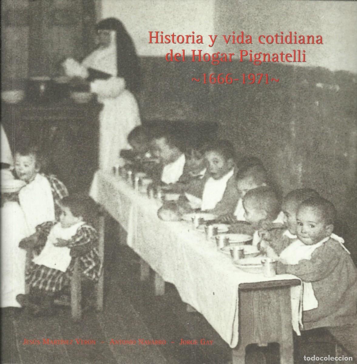 Libros de segunda mano: Historia y vida cotidiana del Hogar Pignatelli, Zaragoza 1666 - 1971