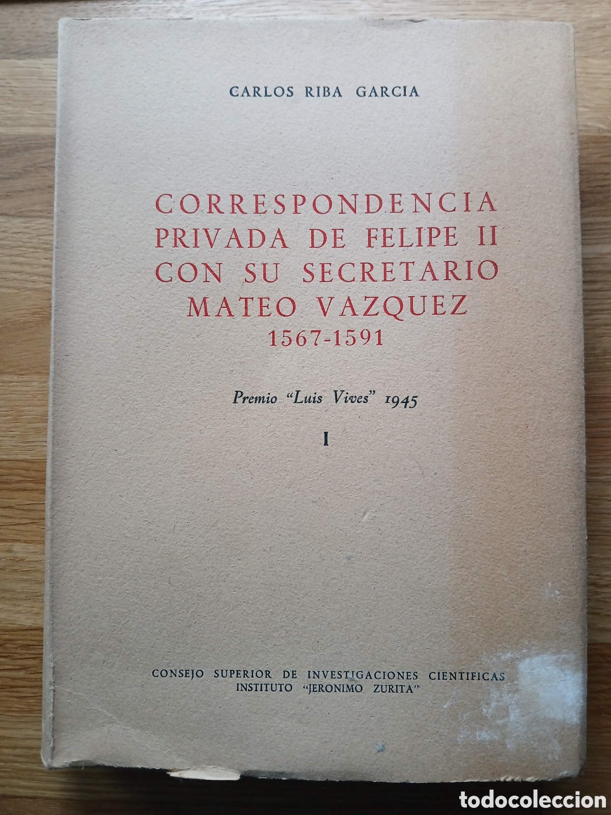 Libros de segunda mano: CORRESPONDENCIA PRIVADA DE FELIPE II CON SU SECRETARIO MATEO VAZQUEZ. 1567 - 1591 - C. RIBA GARC&Iacute;A