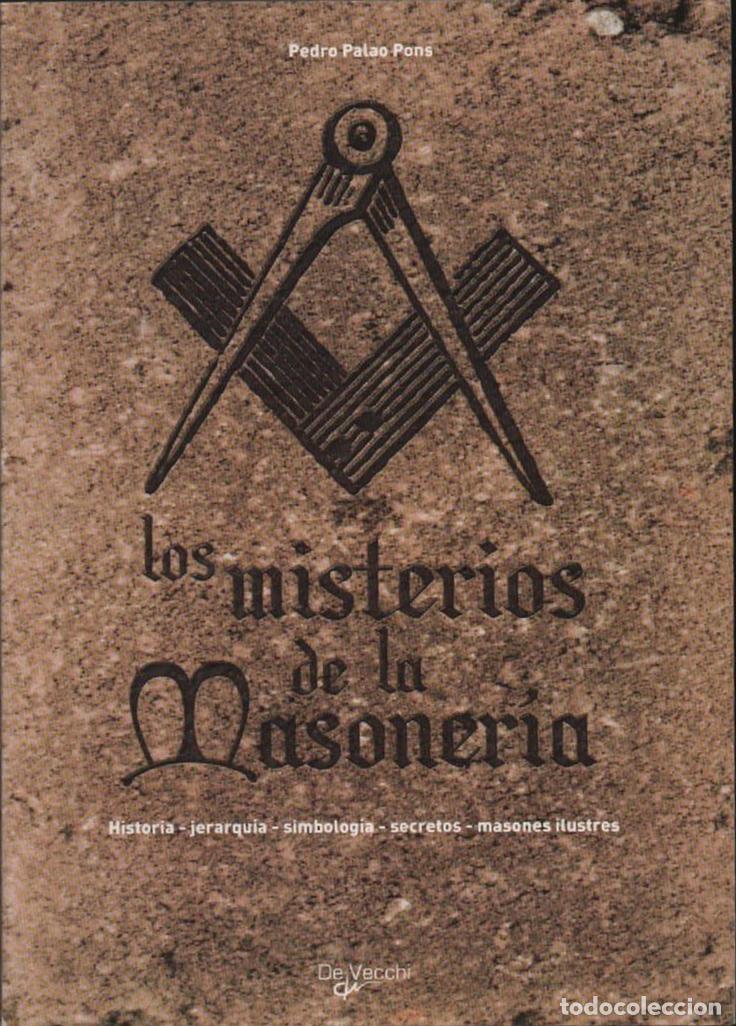 Libros de segunda mano: Los misterios de la masoner&iacute;a historia jerarqu&iacute;a simbolog&iacute;a Pedro Palao