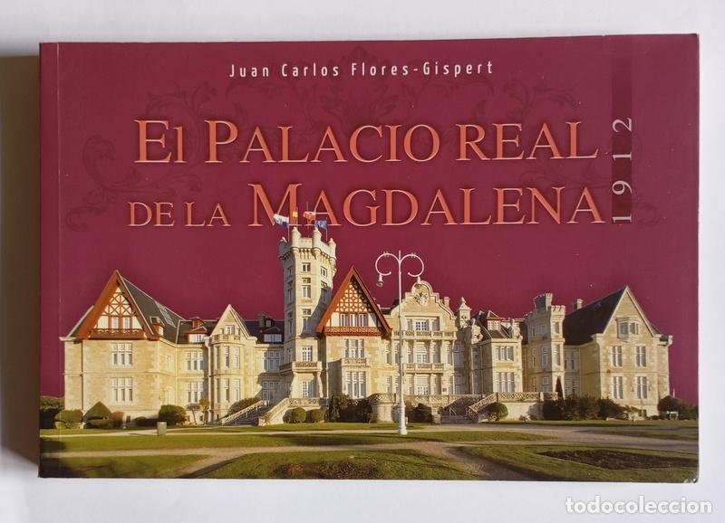 Libros de segunda mano: EL PALACIO REAL DE LA MAGDALENA. 1912 - JUAN CARLOS FLORES-GISPERT