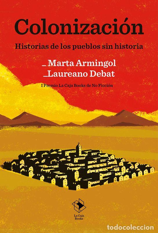 Libros de segunda mano: Colonizaci&oacute;n. Historias de los pueblos sin historia. - Armingol, Marta.