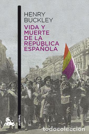 Libros de segunda mano: Vida y muerte de la Rep&uacute;blica espa&ntilde;ola. - Buckley, Henry.
