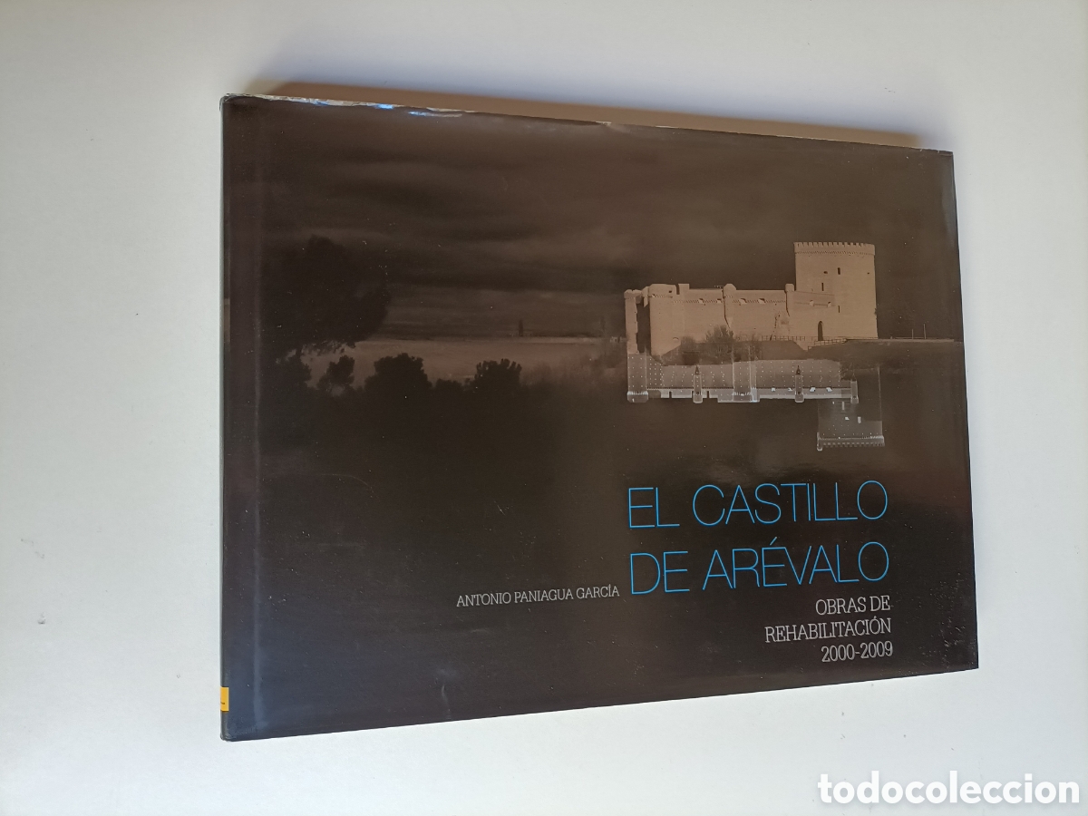 Libros de segunda mano: El castillo de Ar&eacute;valo. Obras de rehabilitaci&oacute;n 2000-2009 &Aacute;vila restauraci&oacute;n castillos fortalezas