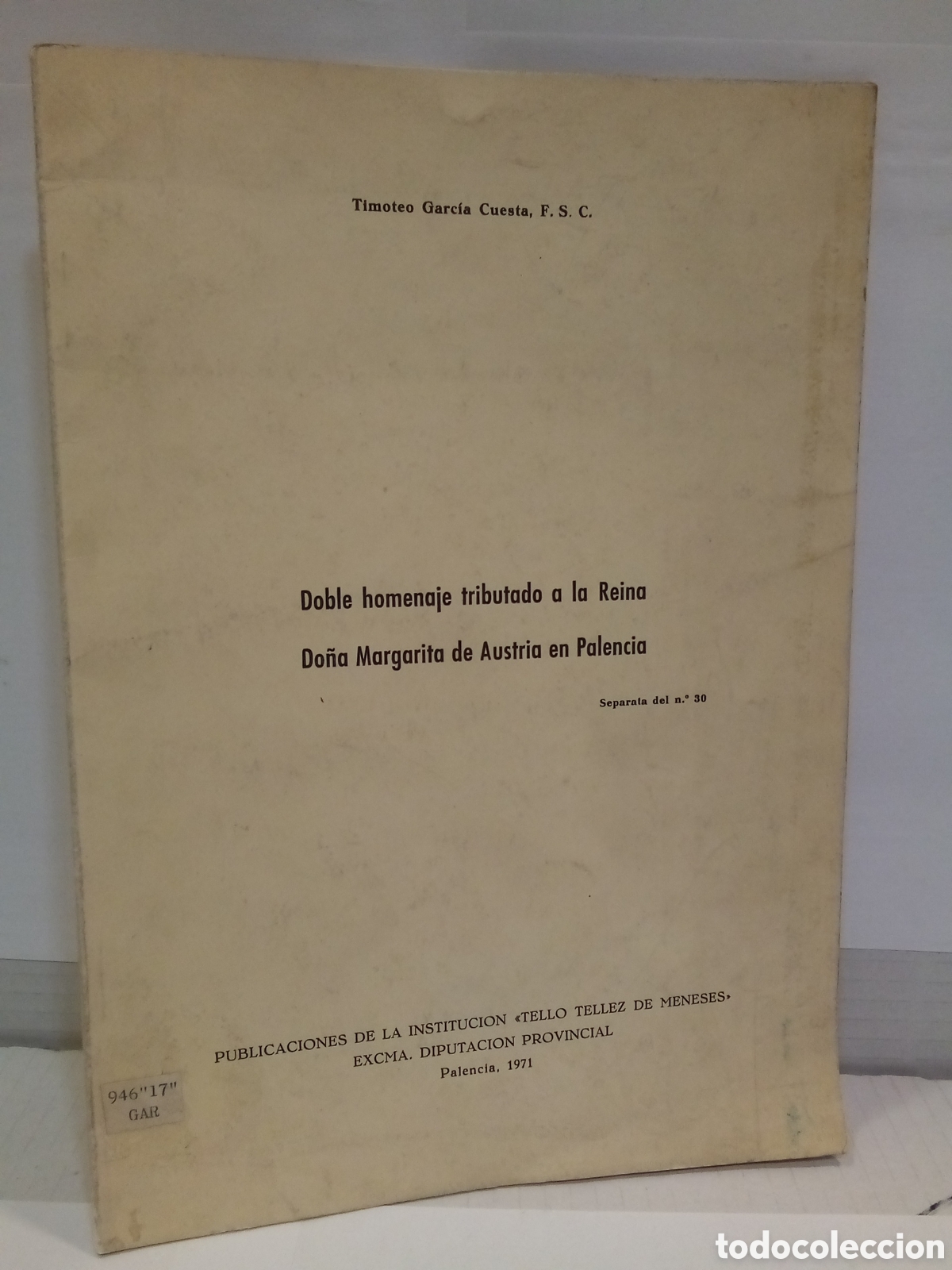 Libri di seconda mano: Timoteo Garc&iacute;a Cuesta - Doble homenaje tributado a la Reina Do&ntilde;a Margarita de Austria en Palencia
