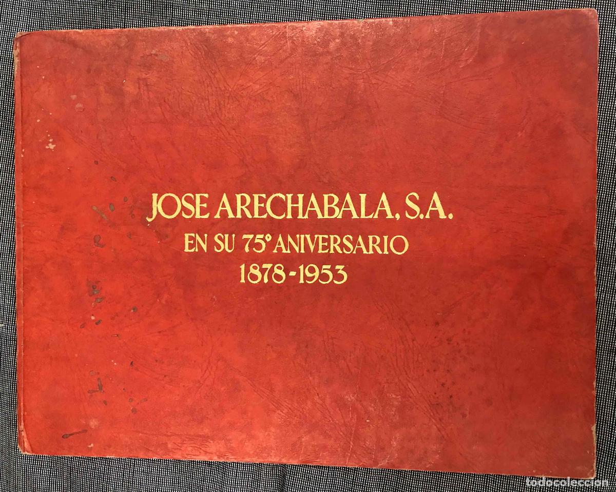 Libros de segunda mano: JOSE ARECHABALA, S.A. EN SU 75&ordm; ANIVERSARIO 1878-1953