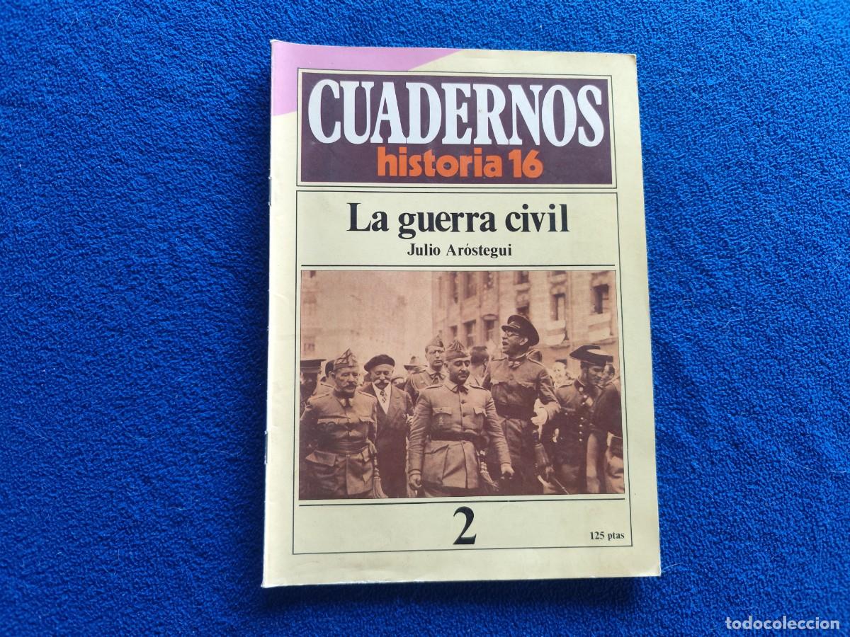 Libros de segunda mano: La Guerra Civil Cuadernos Historia 16 N&ordm; 2 Julio Ar&oacute;stegui A&ntilde;o 1985