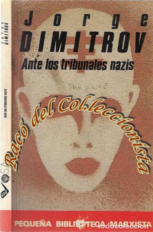 Libri di seconda mano: ANTE LOS TRIBUNALES NAZIS , JORGE DIMITROV , ED. VANGUARDIA OBRERA, PEQUE&Ntilde;A BIBLIOTECA MARXISTA,1989