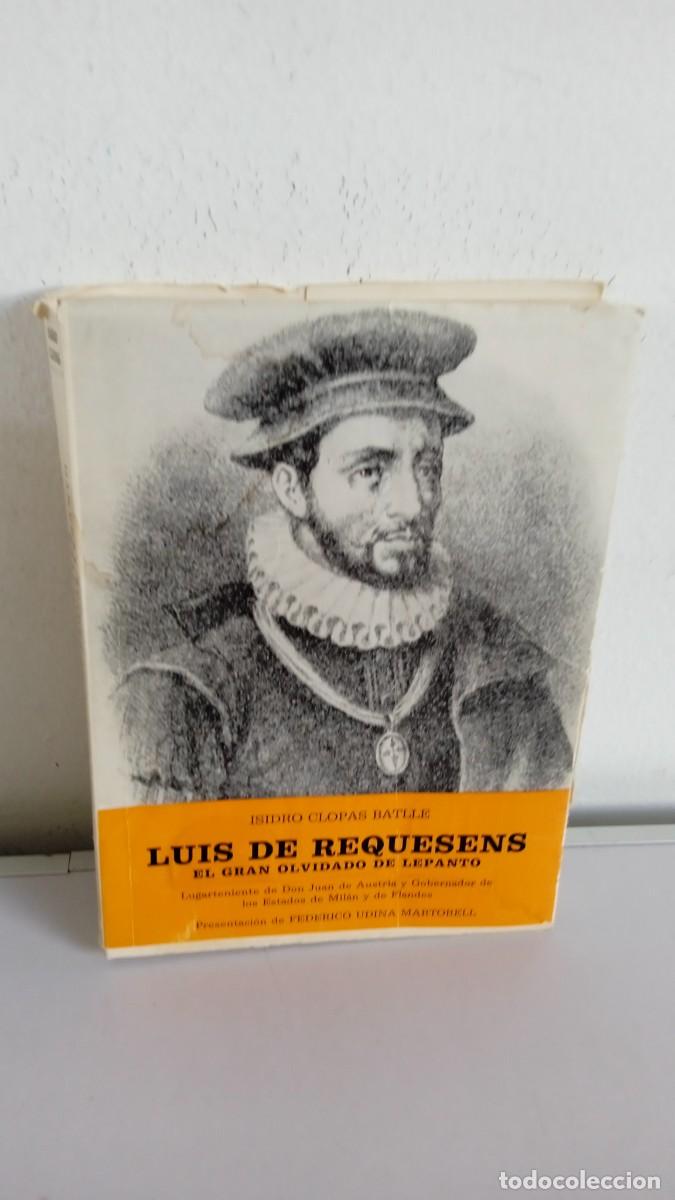 Libros de segunda mano: LUIS DE REQUESENS El gran olvidado de Lepanto