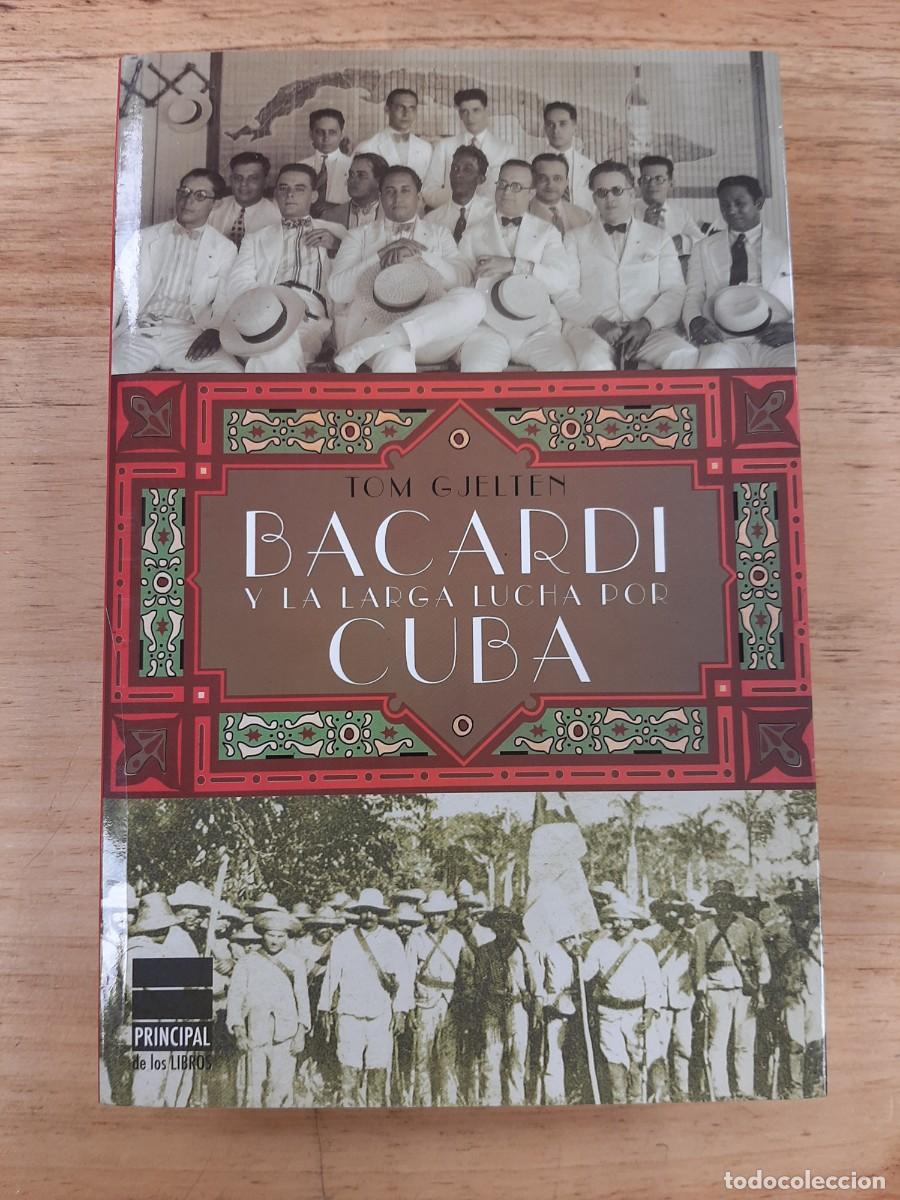 Libros de segunda mano: Bacardi y la larga lucha por Cuba - Tom Gjelten - Principal de los libros, 2011