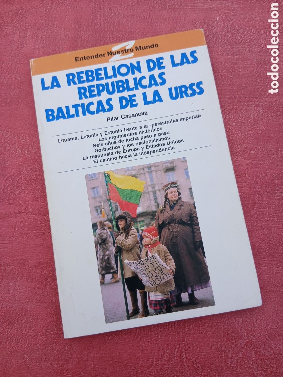 Livres d'occasion: La rebeli&oacute;n de las rep&uacute;blicas b&aacute;lticas de la URSS. Pilar Casanova.