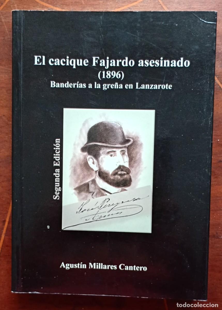 Libros de segunda mano: Augustin Maillares Cantero EL CACIQUE FAJARDO ASESINATO (1896) Banderias a la grena en Lanzarote