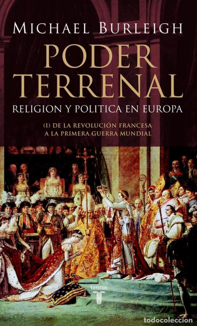 Libros de segunda mano: Poder terrenal. Religi&oacute;n y pol&iacute;tica en Europa. De la Revoluci&oacute;n Francesa a la Primera Guerra Mundia