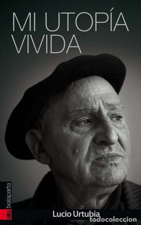 Libros de segunda mano: MI UTOP&Iacute;A VIVIDA. - Urtubia, Lucio.