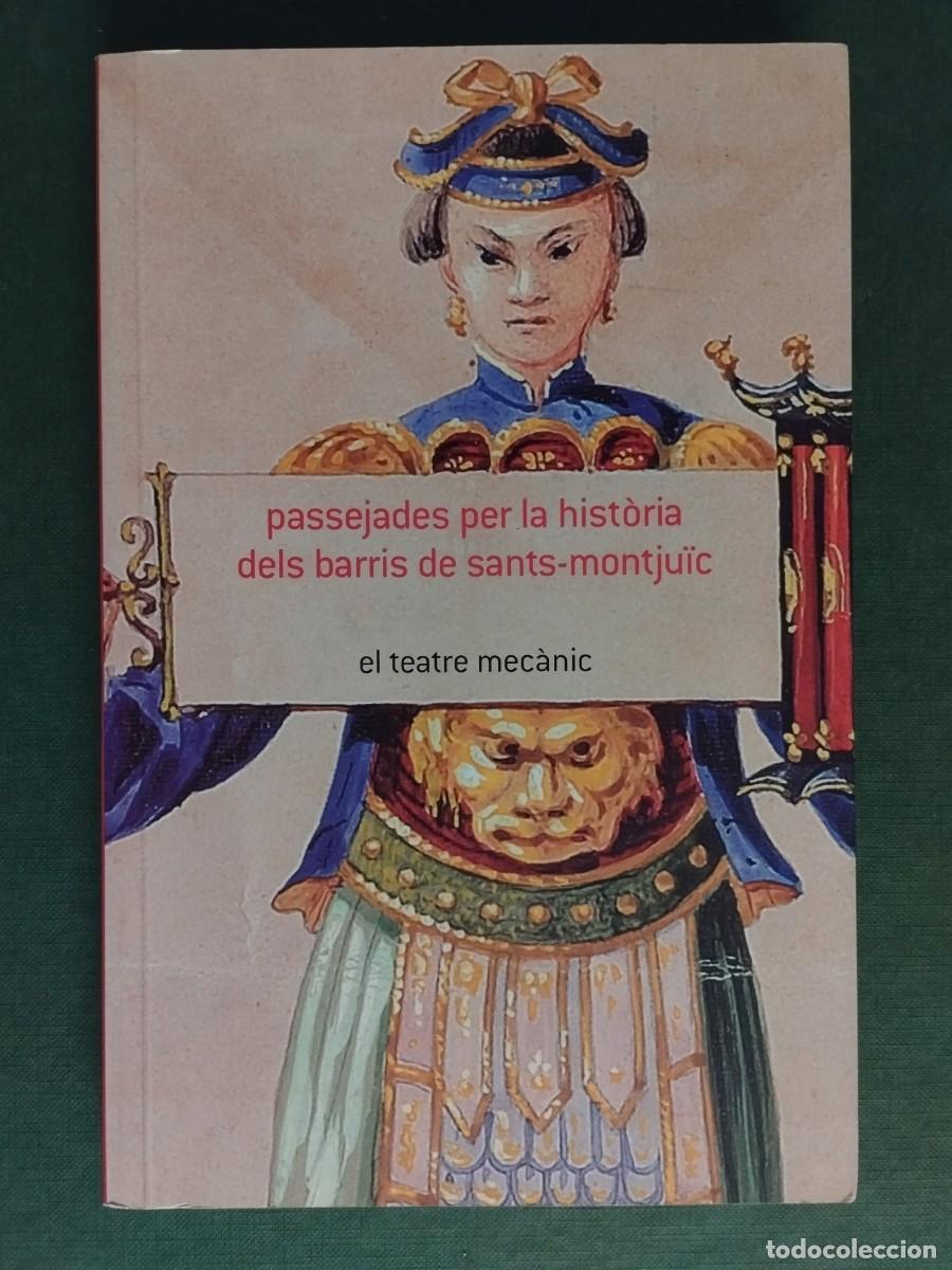 Libros de segunda mano: PASSEJADES PER LA HIST&Ograve;RIA DELS BARRIS DE SANTS-MONTJU&Iuml;C - Jordi Ortega Robert 2008