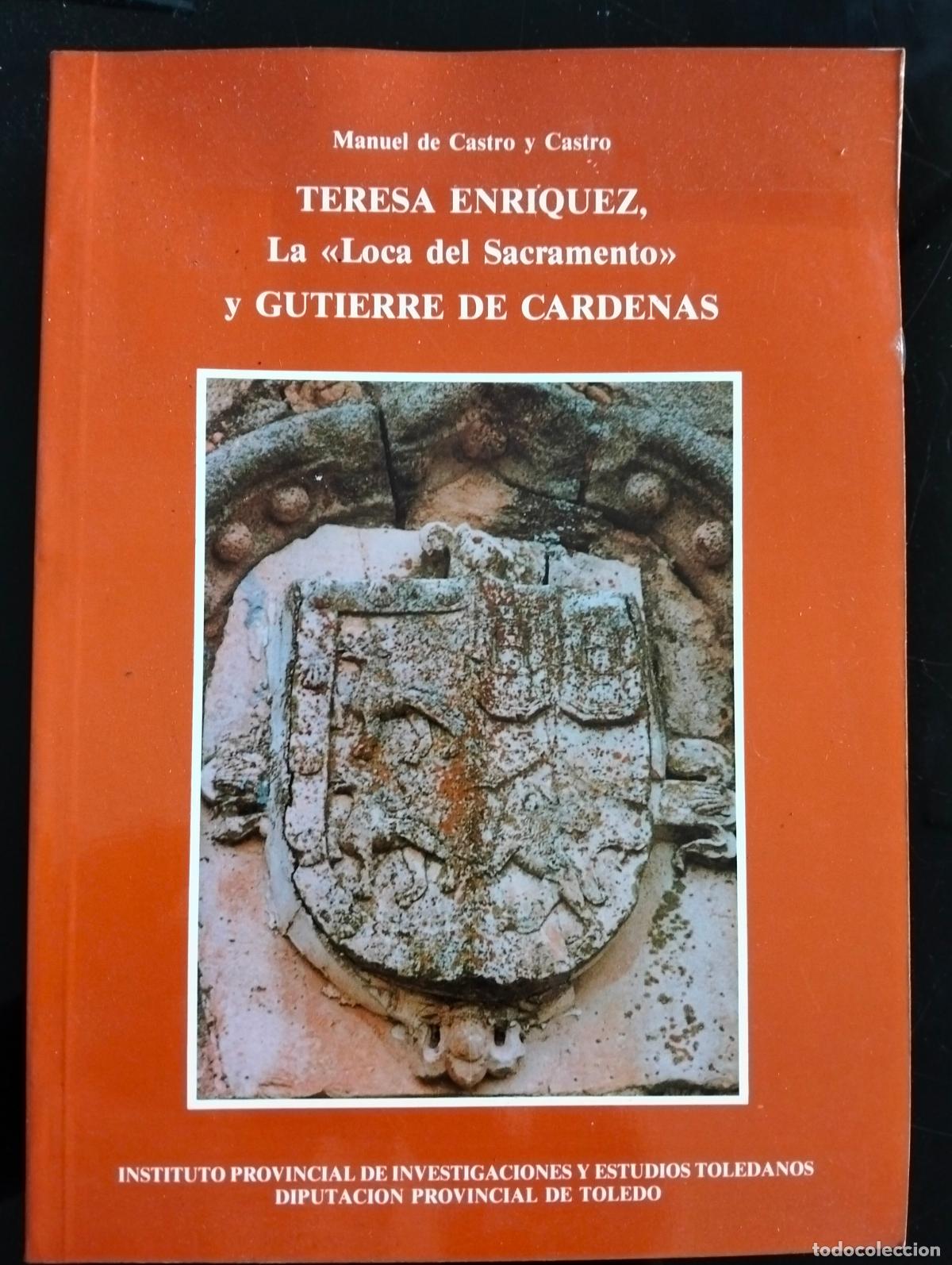Libros de segunda mano: RARO. HISTORIA. Teresa Enriquez, La Loca del Sacramento, Gutierre de Cardenas, Toledo, 1992 L55