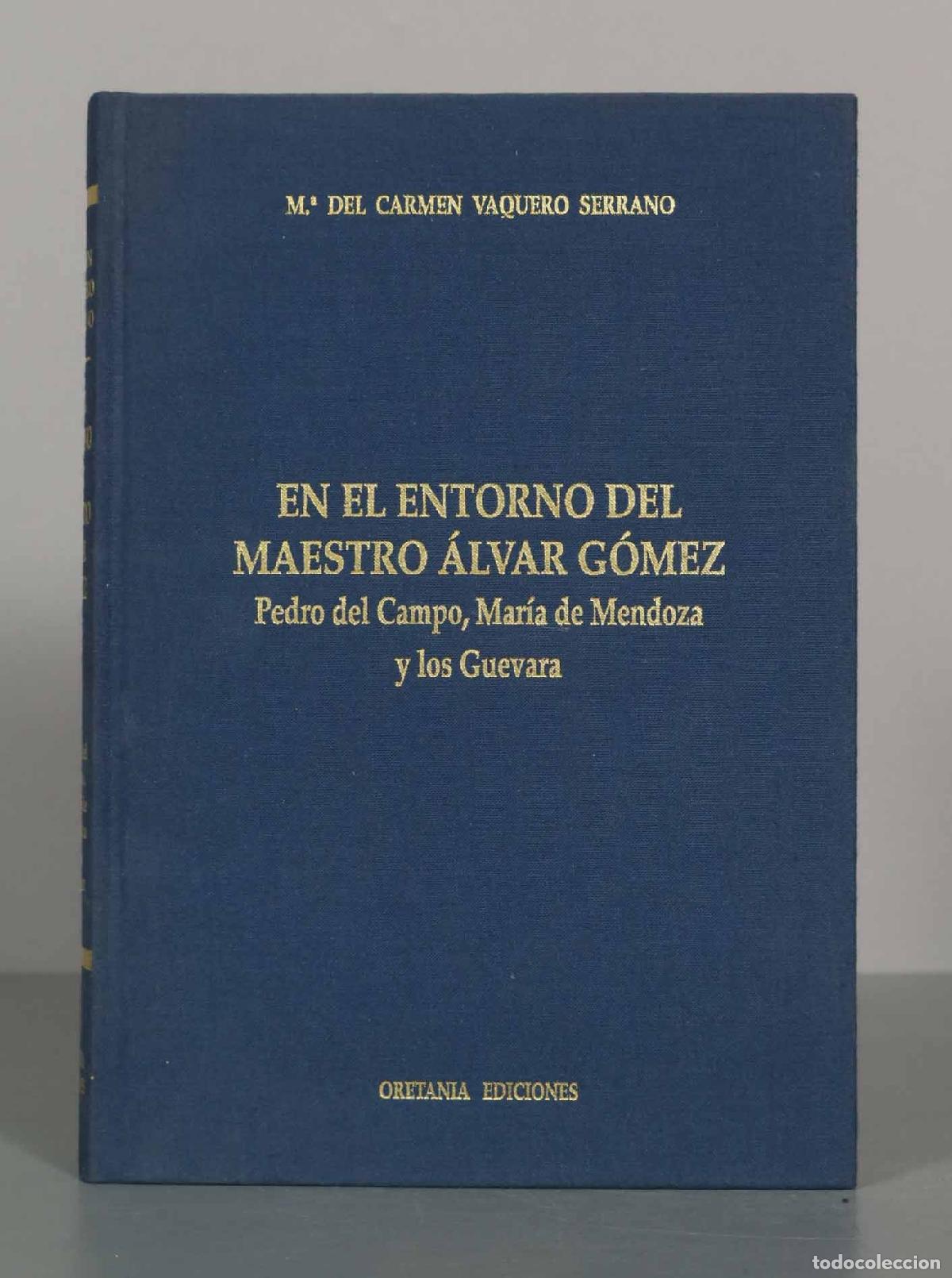 Libros de segunda mano: M. DEL CARMEN VAQUERO SERRANO EN EL ENTORNO DEL MAESTRO &Aacute;LVAR G&Oacute;MEZ Pedro del Campo, Mar&iacute;a de Mendo