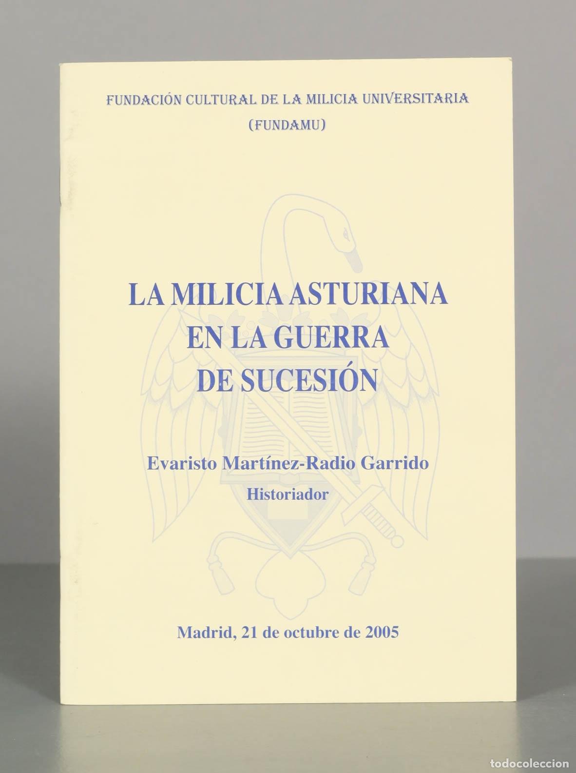 Libros de segunda mano: LA MILICIA ASTURIANA EN LA GUERRA DE SUCESI&Oacute;N Evaristo Mart&iacute;nez-Radio Garrido