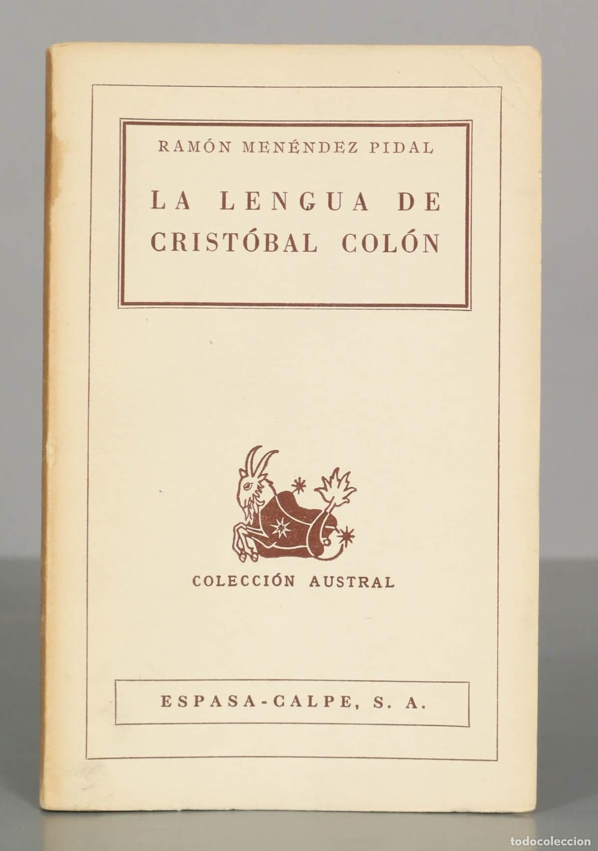 Libros de segunda mano: RAM&Oacute;N MEN&Eacute;NDEZ PIDAL. LA LENGUA DE CRIST&Oacute;BAL COL&Oacute;N. COLECCI&Oacute;N AUSTRAL