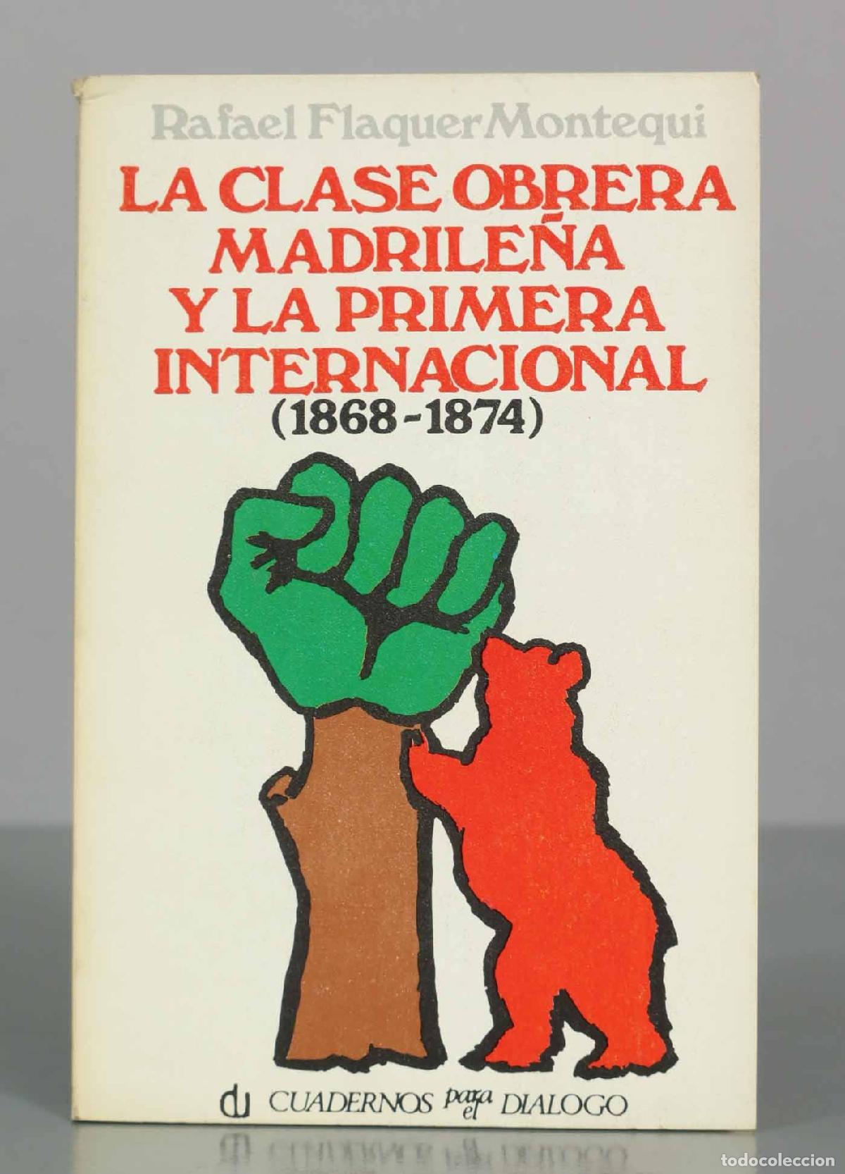 Libros de segunda mano: Rafael Flaquer MontequiLA CLASE OBRERA MADRILE&Ntilde;A Y LA PRIMERA INTERNACIONAL (1868-1874)