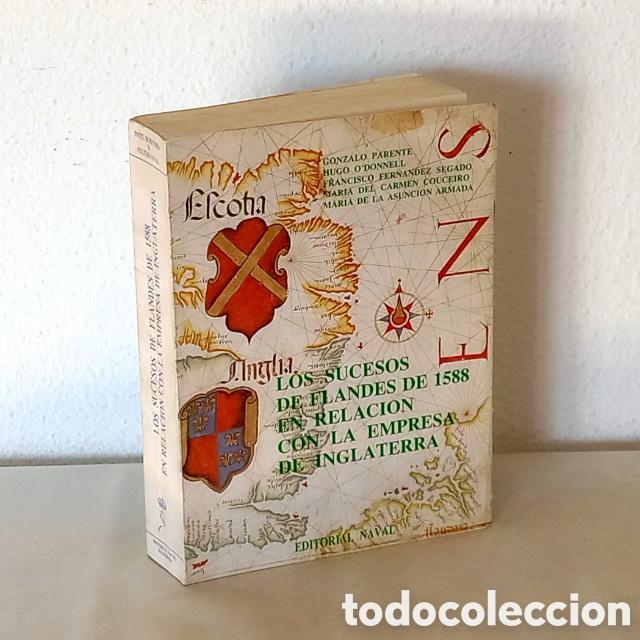 Libros de segunda mano: Los sucesos de Flandes de 1588 en relaci&oacute;n con la empresa de Inglaterra. 600 p&aacute;gs.