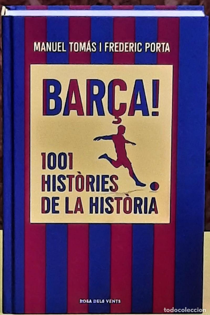 Libros de segunda mano: BAR&Ccedil;A! 1001 HIST&Ograve;RIES DE LA HIST&Ograve;RIA. Manuel Tom&aacute;s i Frederic Porta. Ro&ccedil;a dels vents. 2026