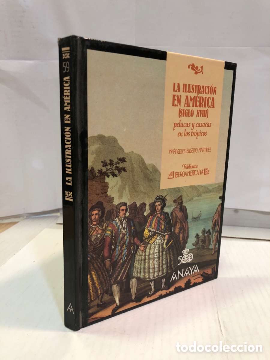 Second hand books: Mar&iacute;a Angeles Eugenio Mart&iacute;nez - La ilustraci&oacute;n en Am&eacute;rica (siglo XVIII)