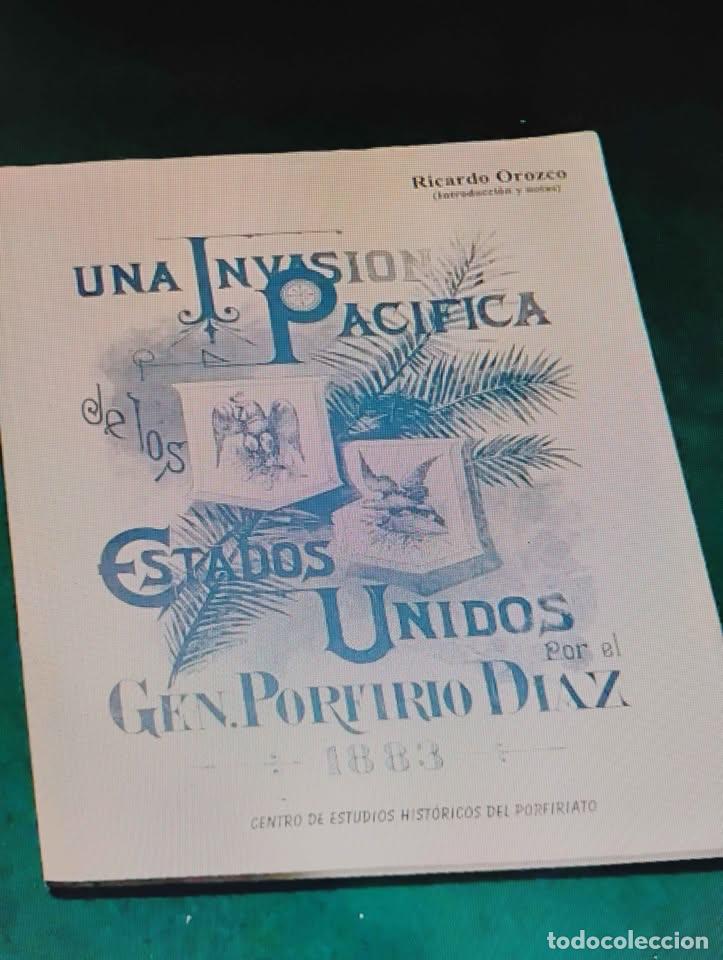 Libros de segunda mano: Una Invasi&oacute;n Pacifica de los Estados Unidos por el General Porfirio Diaz