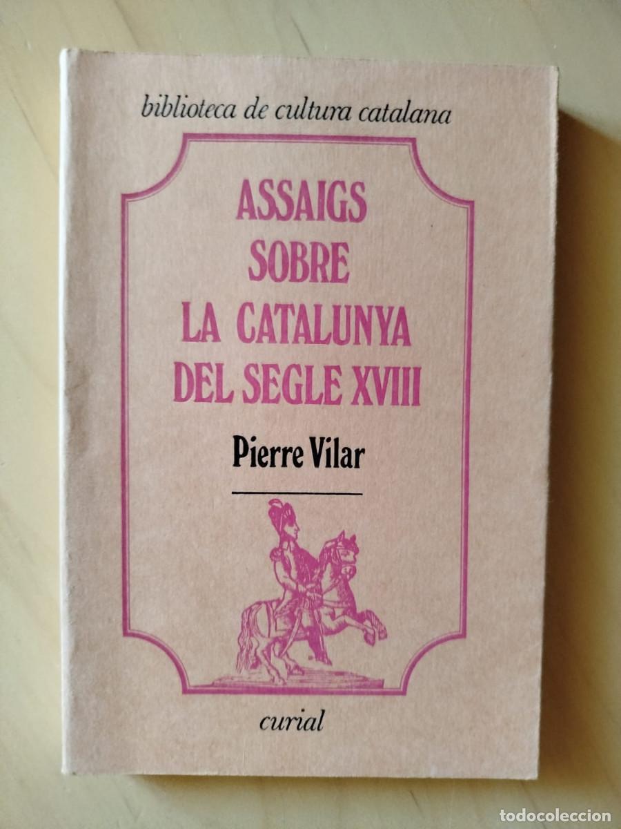 Libros de segunda mano: Assaigs sobre la Catalunya del segle XVIII - Pierre Vilar - Curial