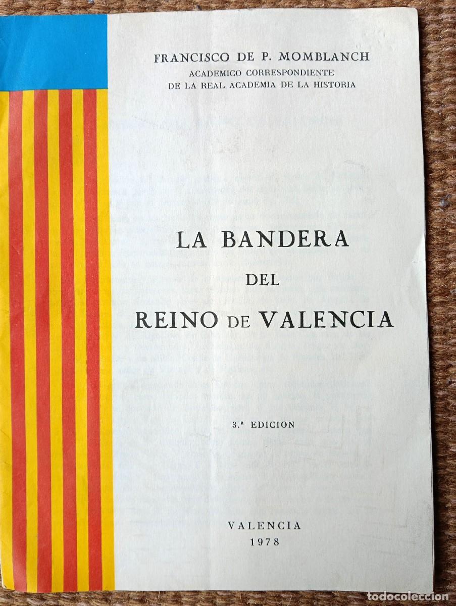 Libros de segunda mano: LA BANDERA DEL REINO DE VALENCIA - FRANCISCO DE P. MOMBLANCH - 1978