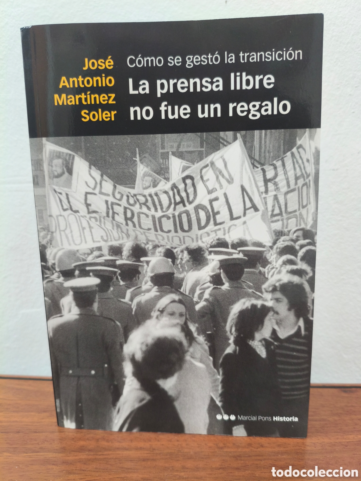 Libros de segunda mano: LA PRENSA LIBRE NO FUE UN REGALO C&Oacute;MO SE GEST&Oacute; LA TRANSICI&Oacute;N JOSE ANTONIO MART&Iacute;NEZ SOLER
