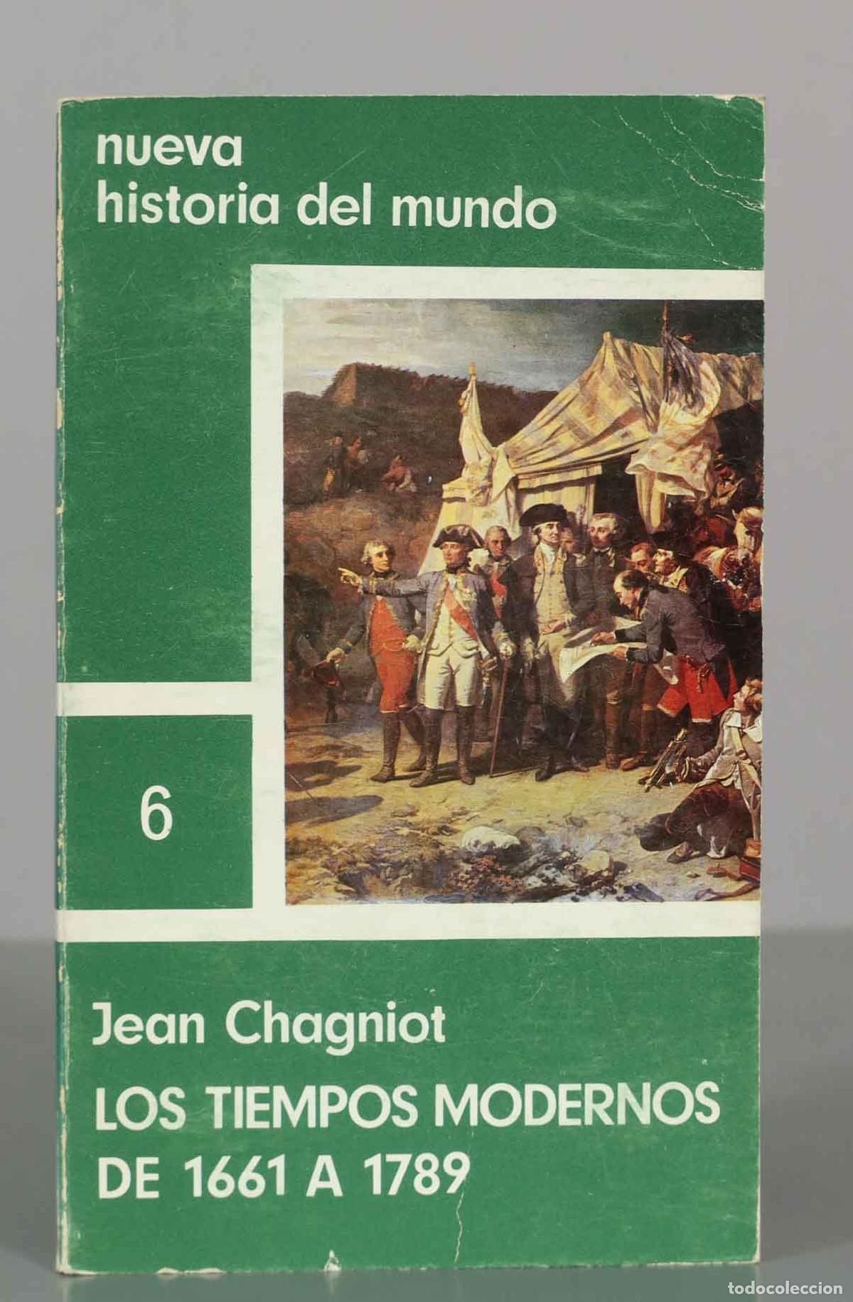 Libros de segunda mano: Nueva historia del mundo 6. Los Tiempos Modernos de 1661 a 1789 - Jean Chagniot
