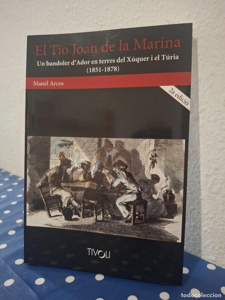 Libros de segunda mano: El t&iacute;o Joan de la Marina,un bandoler d'Ador en terres del Xuquer i el Turia 1851-1878